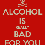 Alcohol is really bad for you